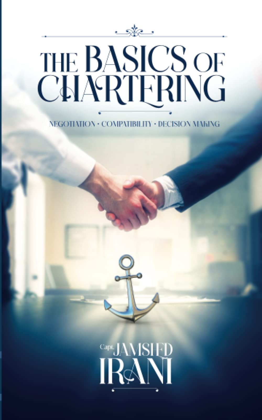 BASICS OF CHARTERING  Negotiation  Compatibility  Decision making