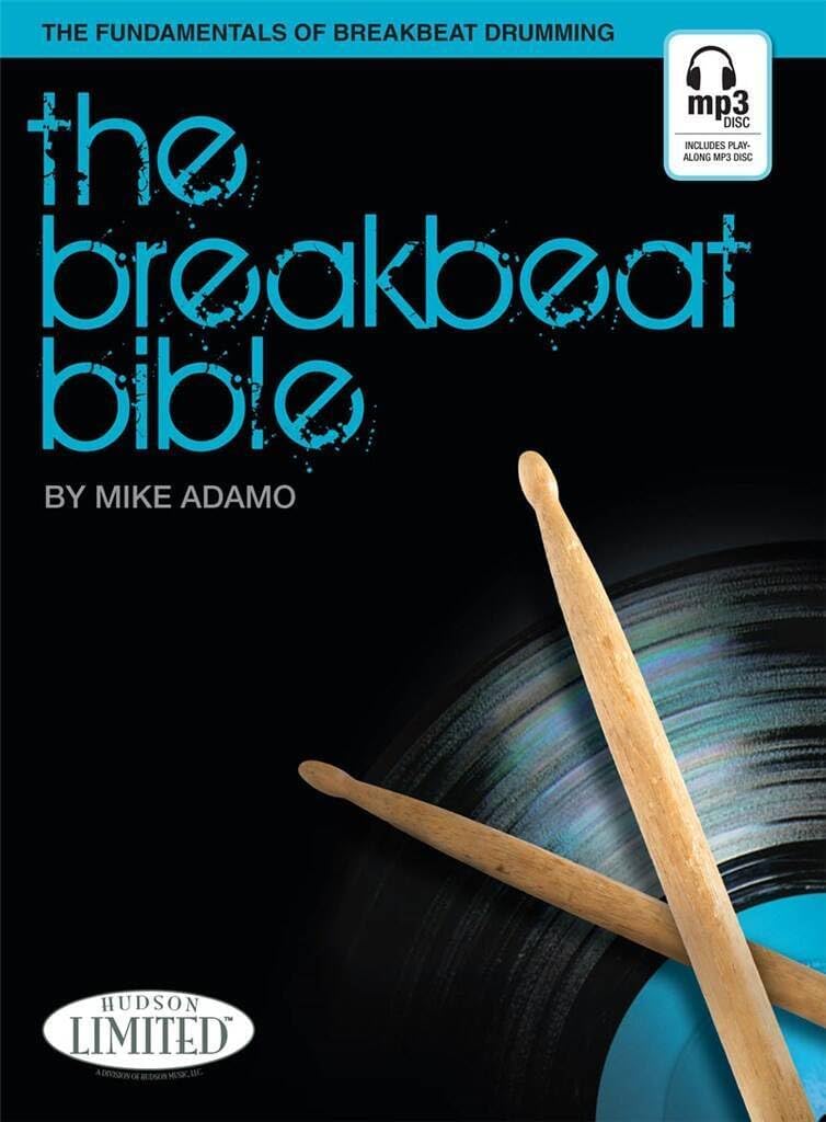 The Breakbeat Bible Book/Online Audio  Drum Book for Beginners and Pros with Over 90 Beat Transcriptions  Percussion Book with