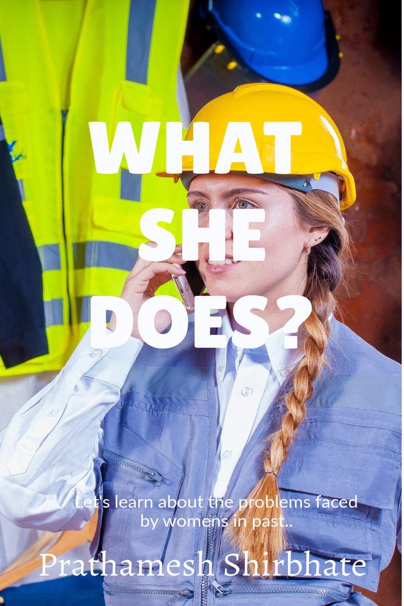 What She Does? : LetS Learn About The Problems Faced By The Women
