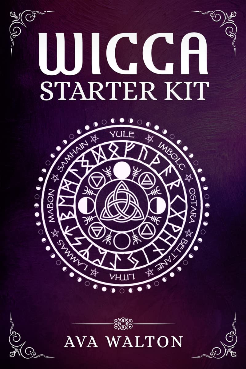 Wicca Starter Kit : Candles, Herbs, Tarot Cards, Crystals, and Spells. A Beginners Guide to Using the Fundamental Elements of 
