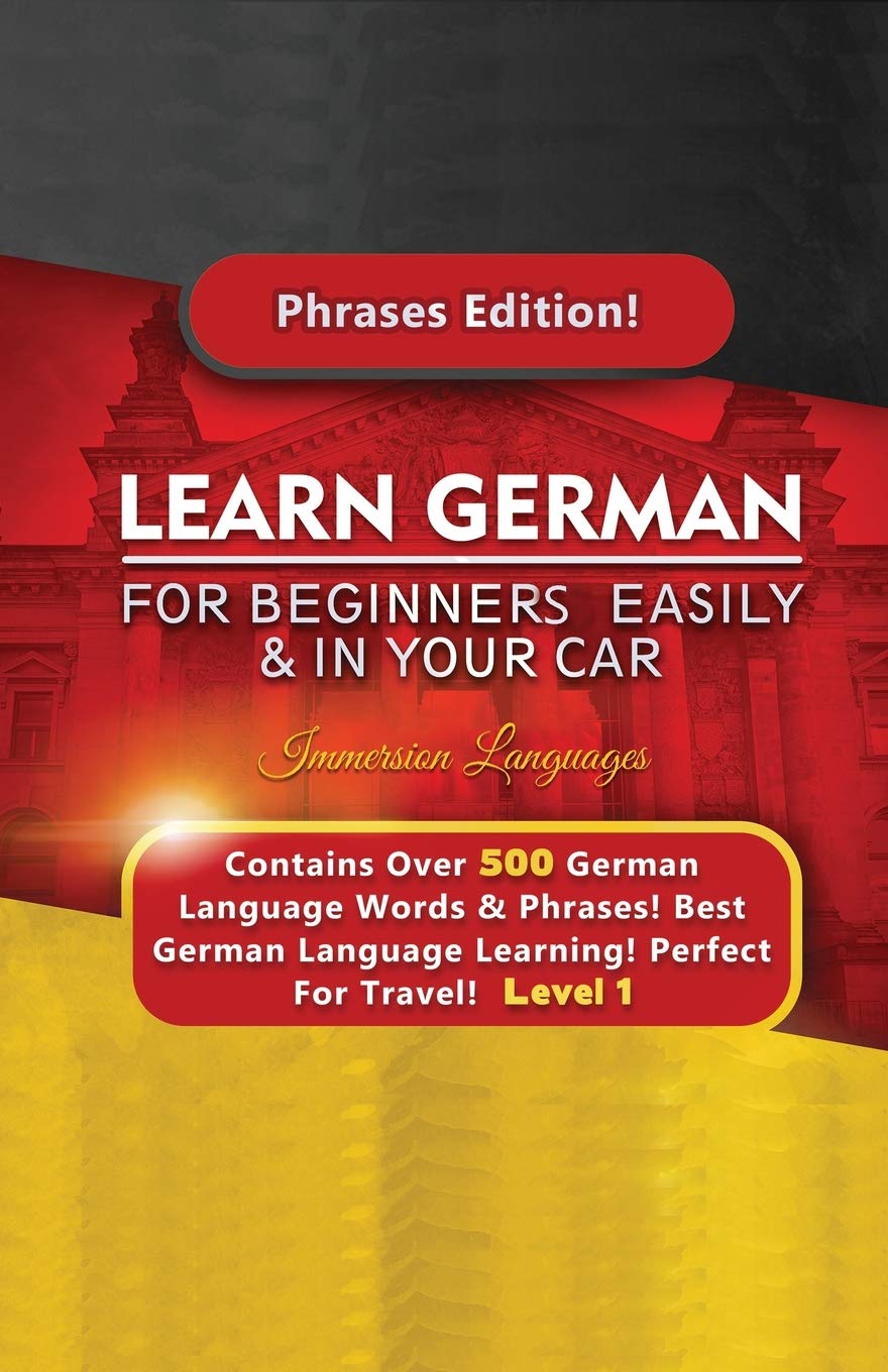 Learn German For Beginners Easily & In Your Car  Contains Over 500 German Phrases