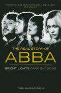 Bright Lights Dark Shadows: The Real Story of ABBA