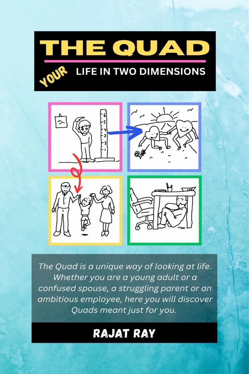 The Quad : Your Life in Two Dimensions