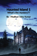 Haunted Island Part 1 : Whats the mystery ??