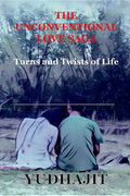 THE UNCONVENTIONAL LOVE SAGA : Turns and Twists of Life