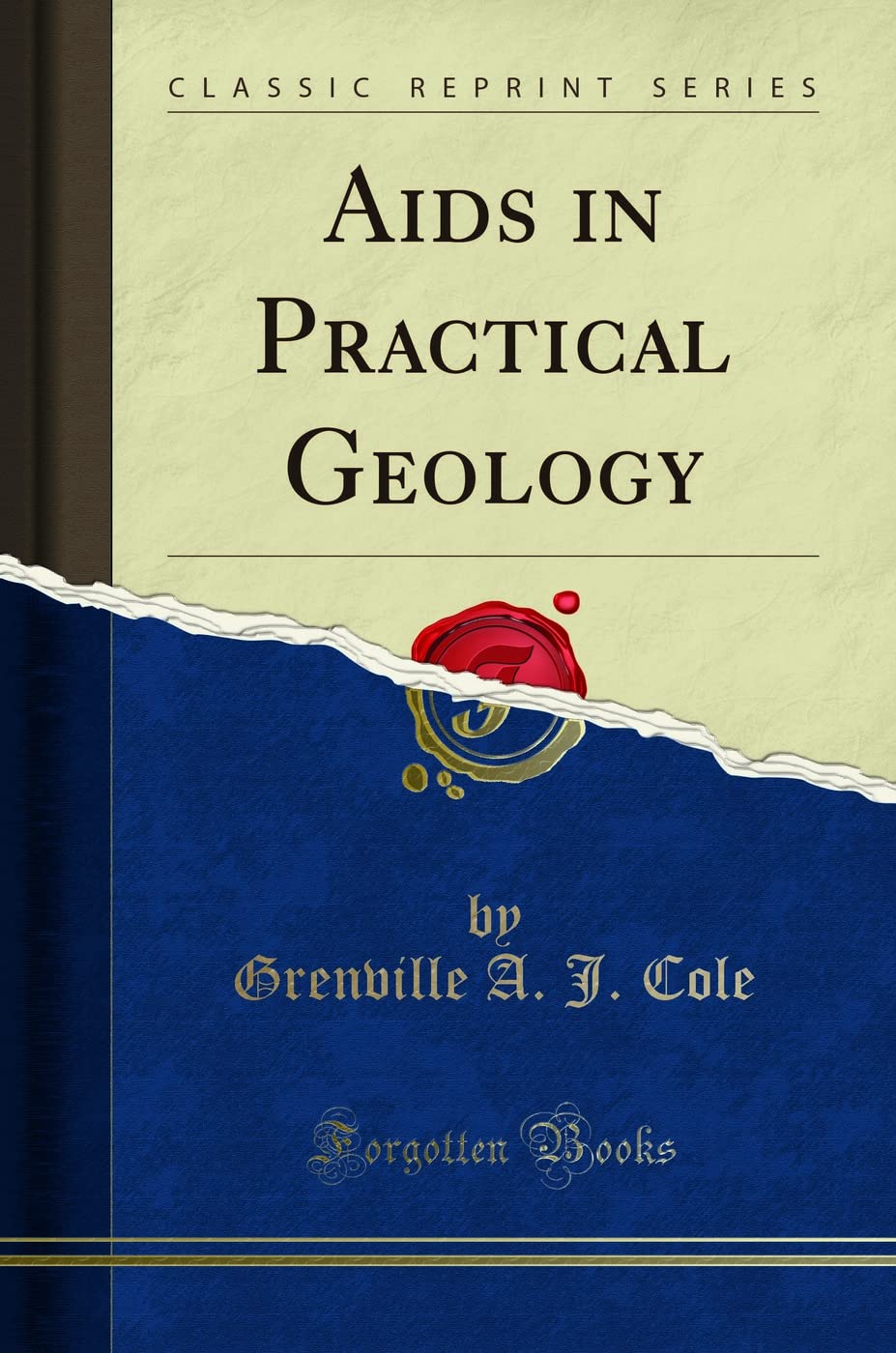 Aids In Practical Geology (Classic Reprint)