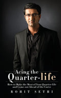 Acing the Quarterlife: How to Make the Most of Your Quarterlife and Come out Ahead of the Curve