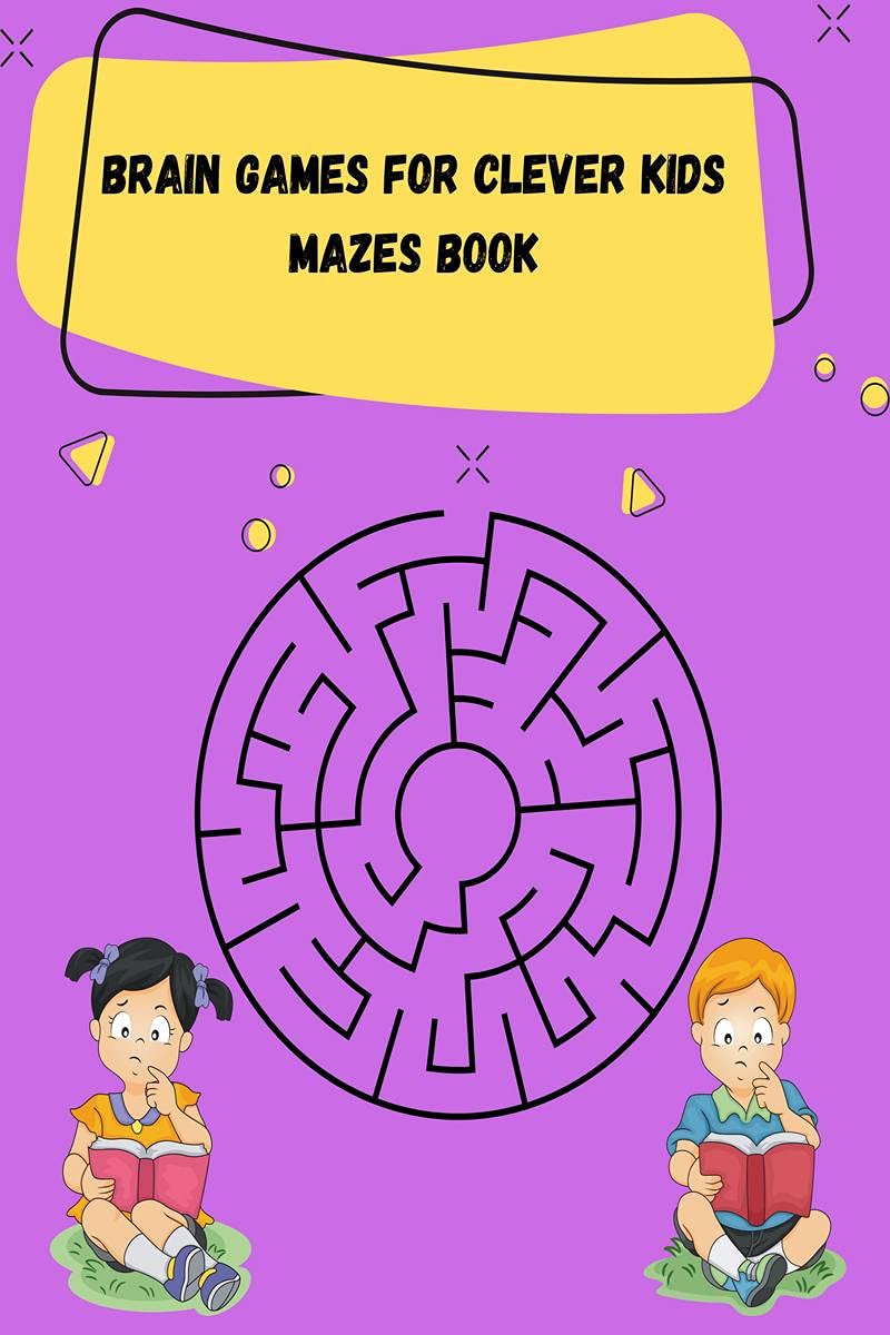 Brain Games For Clever Kids Mazes Book : Activity Books For Kids Ages 48