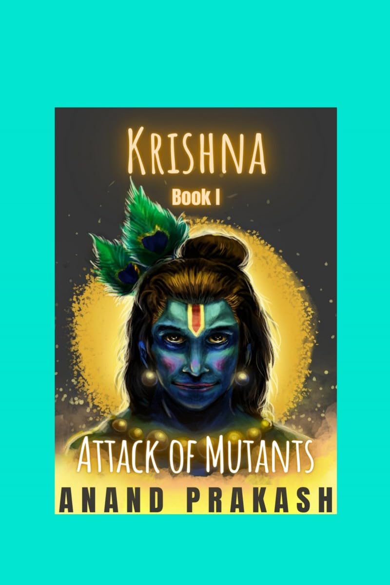 Attack of Mutants: Krishna Series Book 1