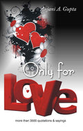 Only For Love: More than 3500 Quotations and Sayings