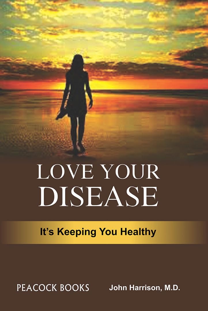 Love your diseaseits keeping you healthy
