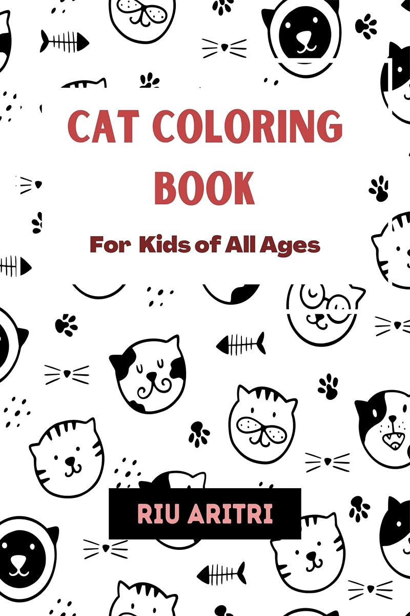 Cat Coloring Book : For Kids of All Ages