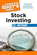 The Complete Idiots Guide to Stock Investing FastTrack: The Core Advice You Need for Financial Success in the Stock Market