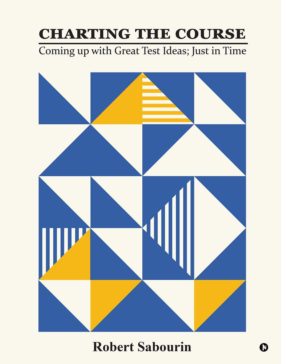 Charting the Course : Coming up with Great Test Ideas; Just in Time