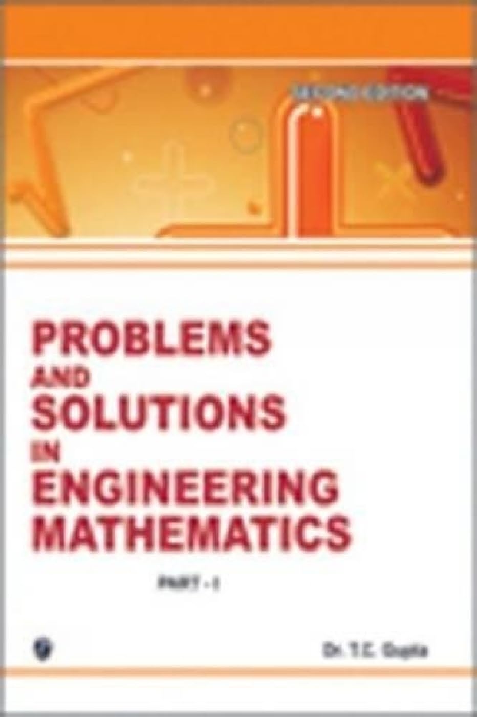 Problems and Solutions in Engineering Mathematics (SemI & II) PartI