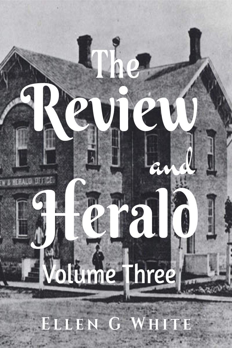 The Review And Herald (Volume Three)