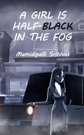A GIRL IS HALFBLACK IN THE FOG
