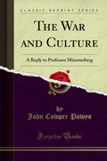The War and Culture: A Reply to Professor M nsterberg (Classic Reprint)