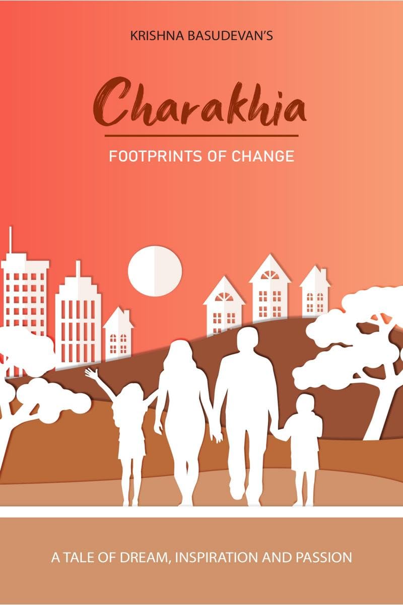 Charakhia:Footprints of Change : A Tale of dreams, inspirations and passion