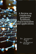 A review on conducting polymers : Synthesis, Characterization, and applications of conducting polymers