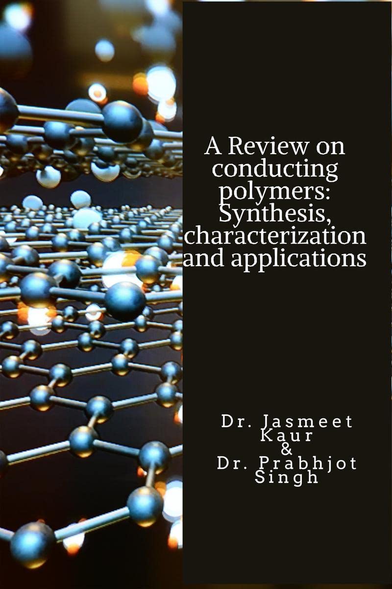 A review on conducting polymers : Synthesis, Characterization, and applications of conducting polymers