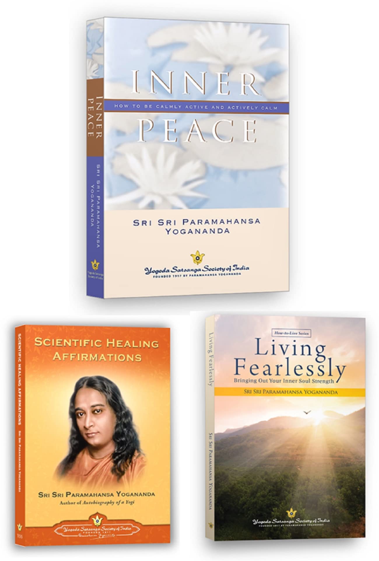 Scientific Healing Affirmations + Inner Peace + Living Fearlessly, By Paramahansa Yogananda The Author Of Autobiography Of A Yog