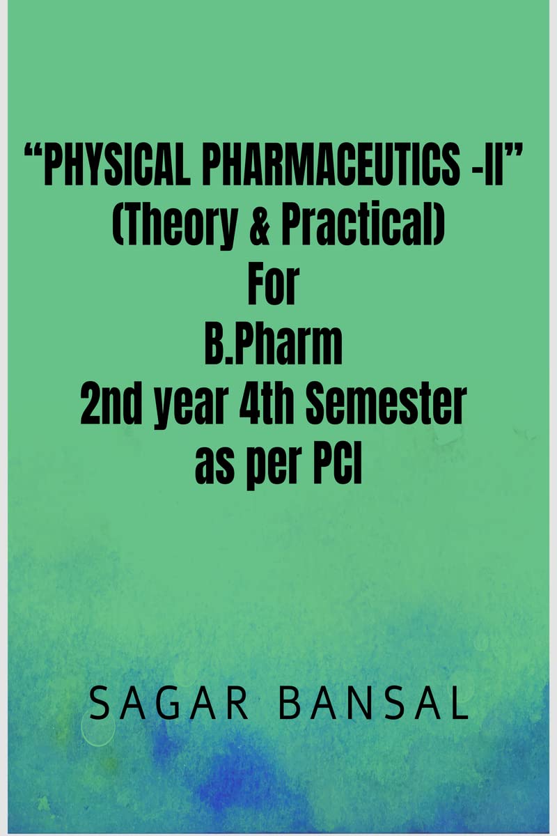 Physical PharmaceuticsII Theory and Practical for B.Pharm 4th semester as per PCI