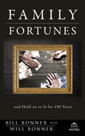 Family Fortunes: How to Build Family Wealth and Hold on to It for 100 Years