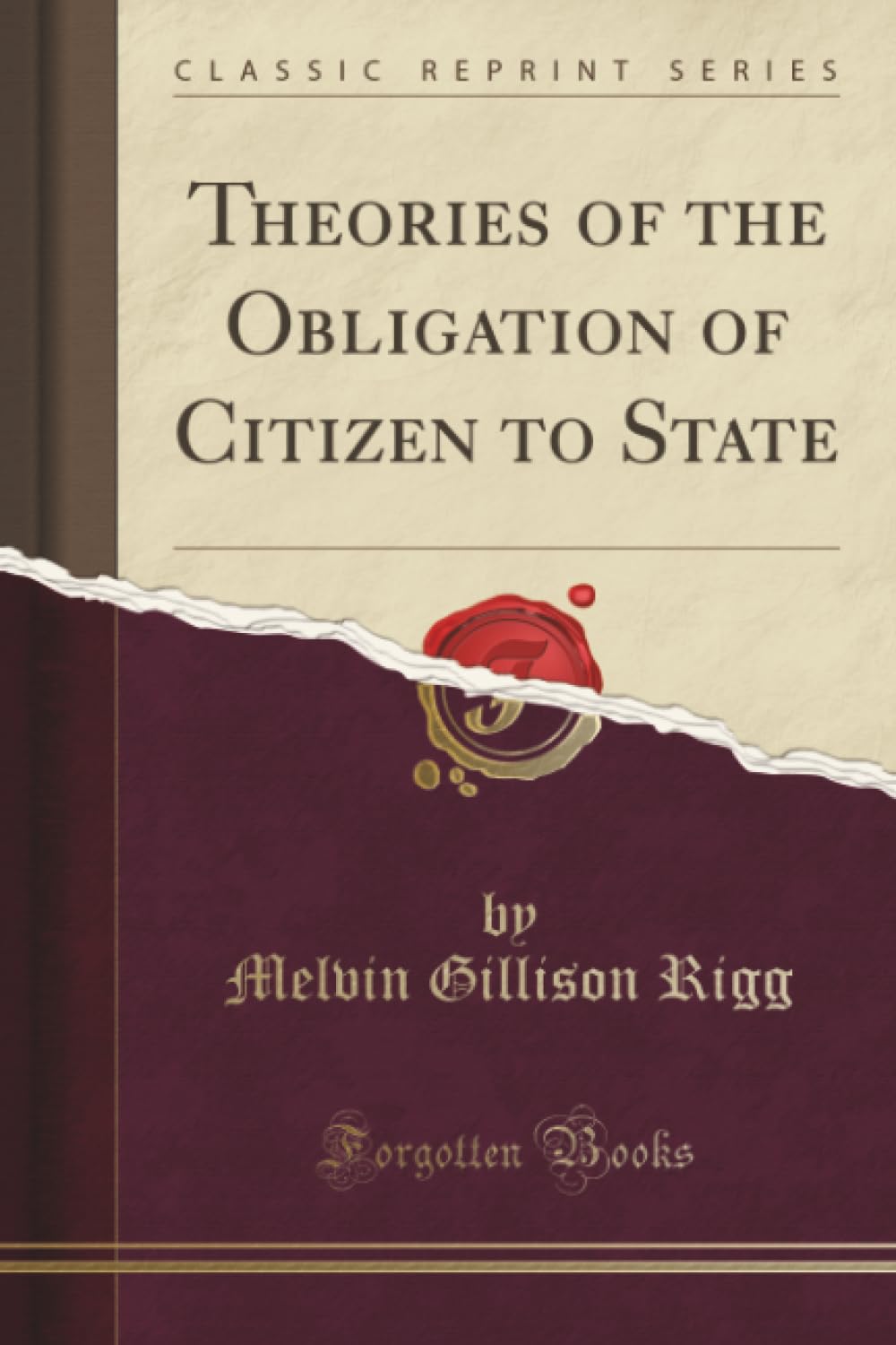 Theories of the Obligation of Citizen to State (Classic Reprint)