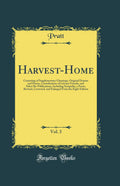 HarvestHome, Vol. 3: Consisting of Supplementary Gleanings, Original Dramas and Poems, Contributions of Literary Friends, and S