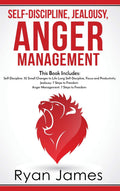 SelfDiscipline, Jealousy, Anger Management: 3 Books in One  SelfDiscipline: 32 Small Changes to Life Long SelfDiscipline and