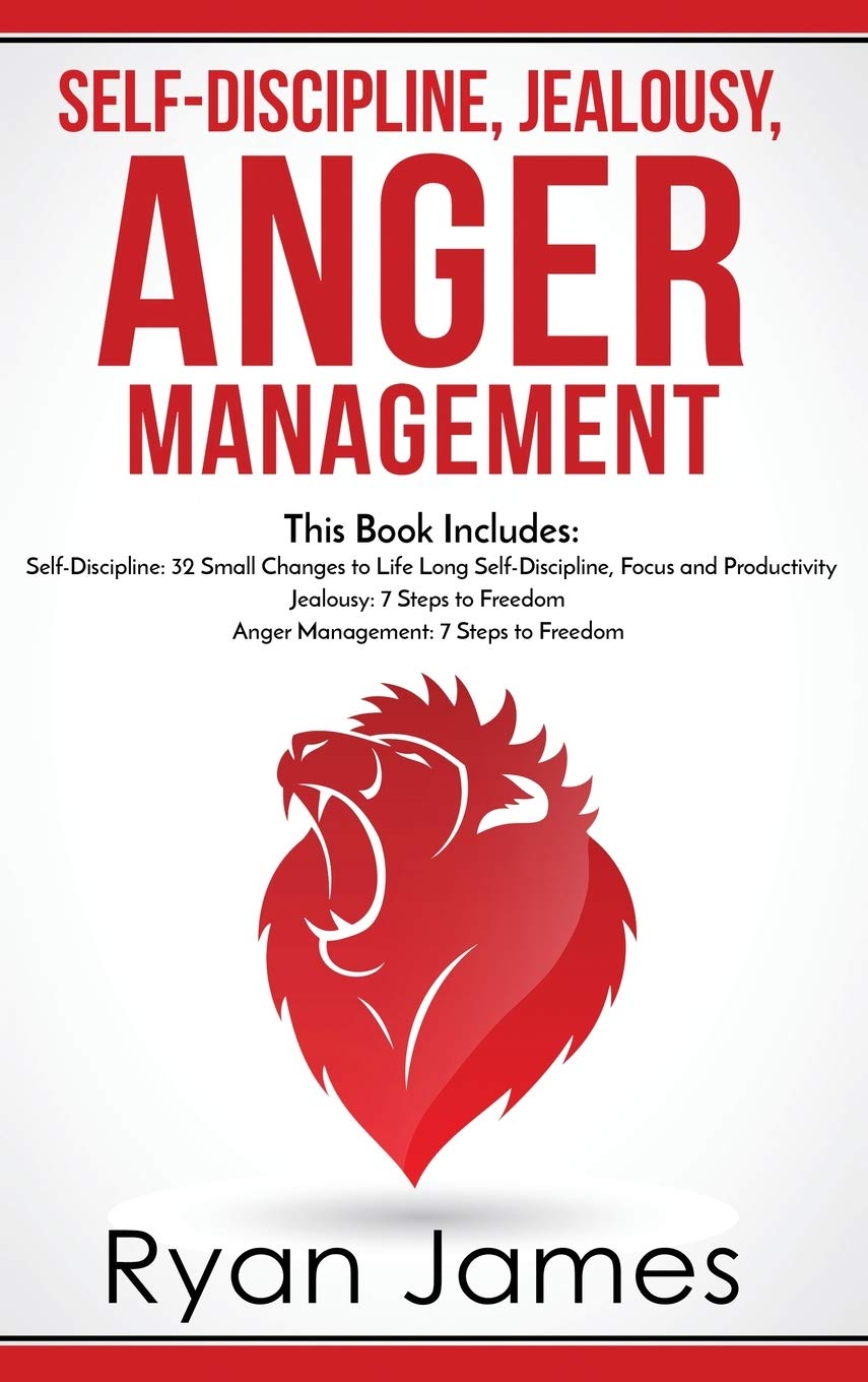 SelfDiscipline, Jealousy, Anger Management: 3 Books in One  SelfDiscipline: 32 Small Changes to Life Long SelfDiscipline and