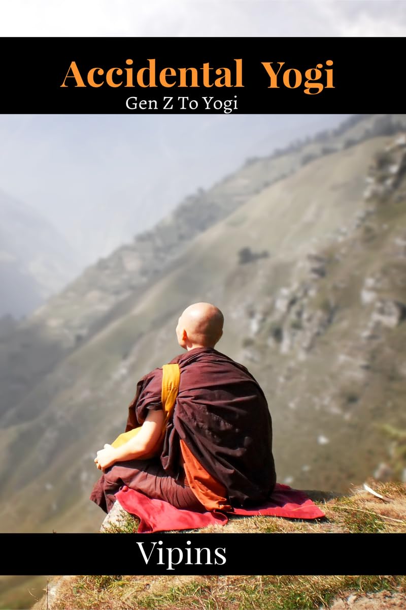 Accidental Yogi: Story of a Genz becoming a Yogi
