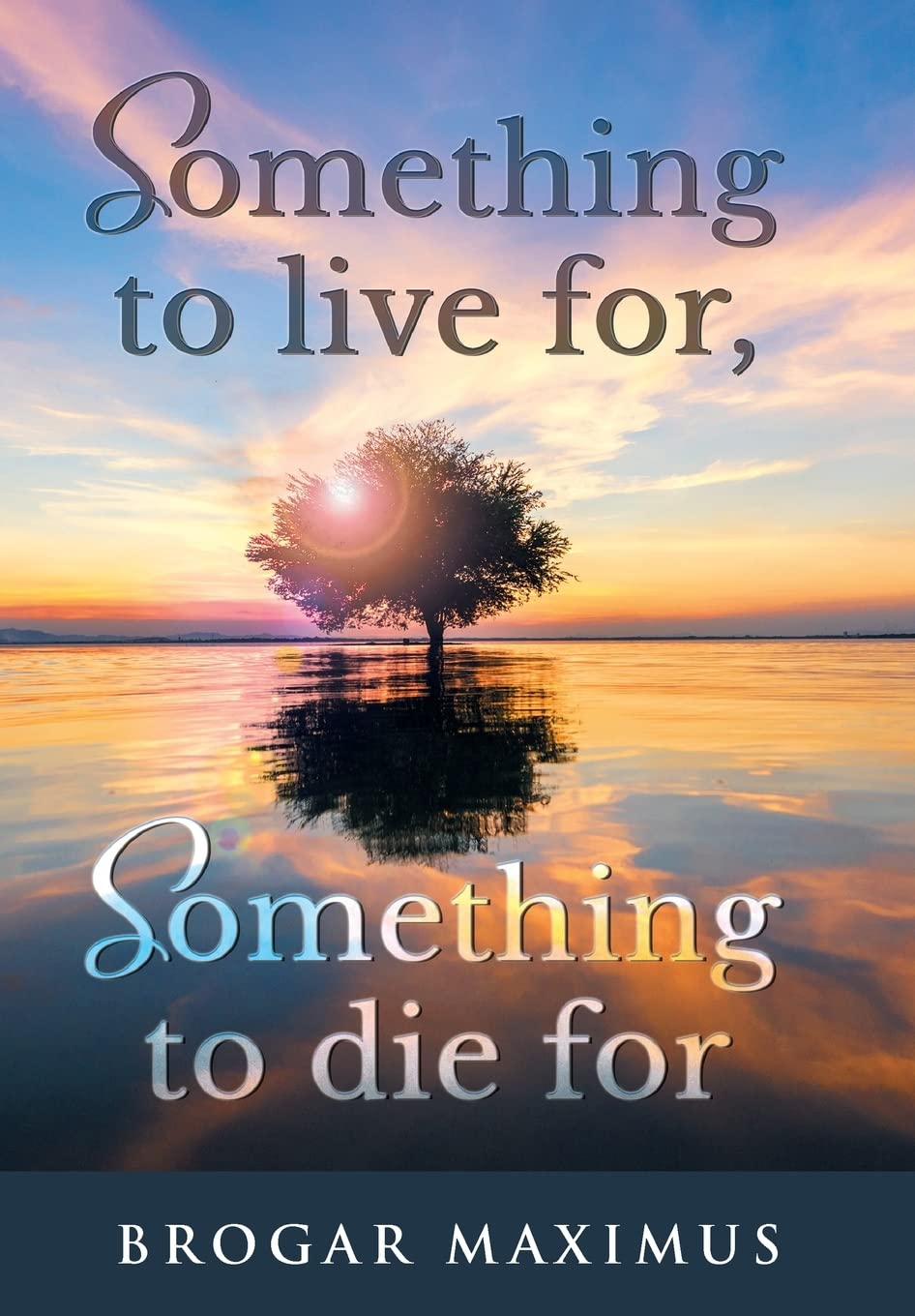 Something to Live for, Something to Die For