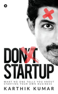 Dont Startup : What No One Tells You about Starting Your Own Business