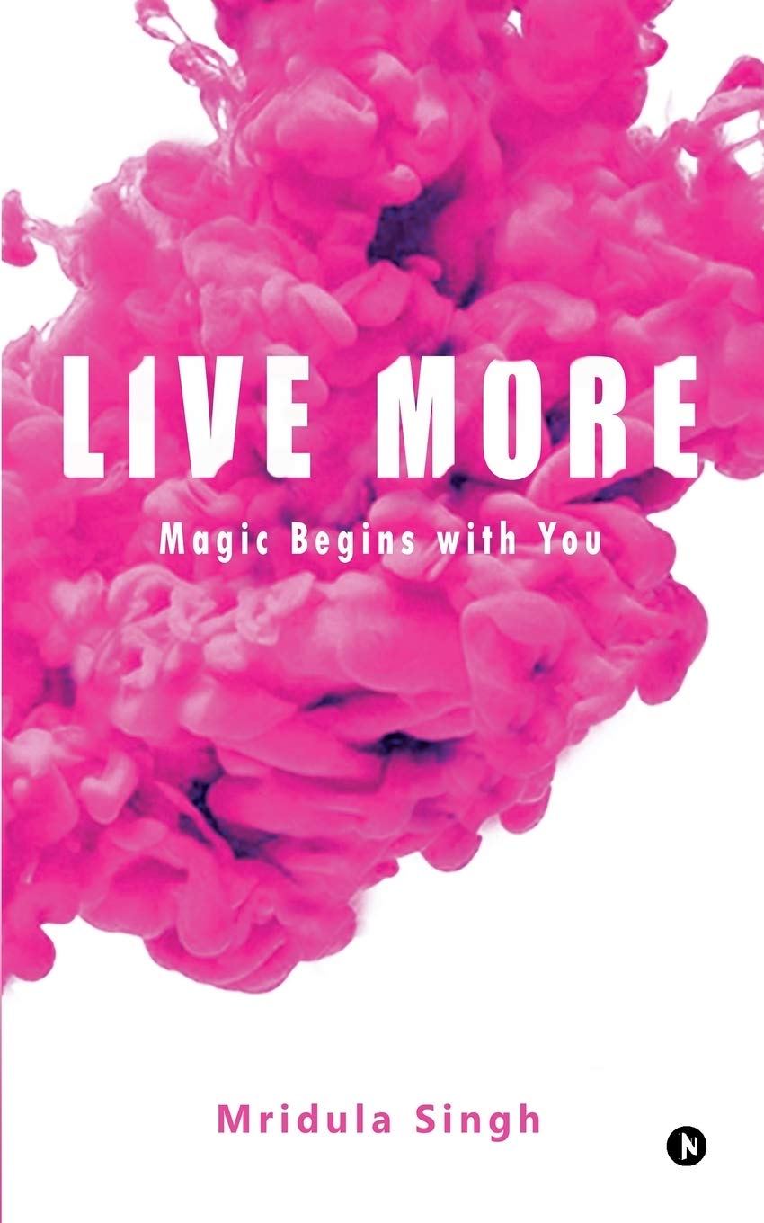 Live More: Magic Begins With You