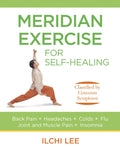 Meridian Exercise for SelfHealing: Classified by Common Symptoms