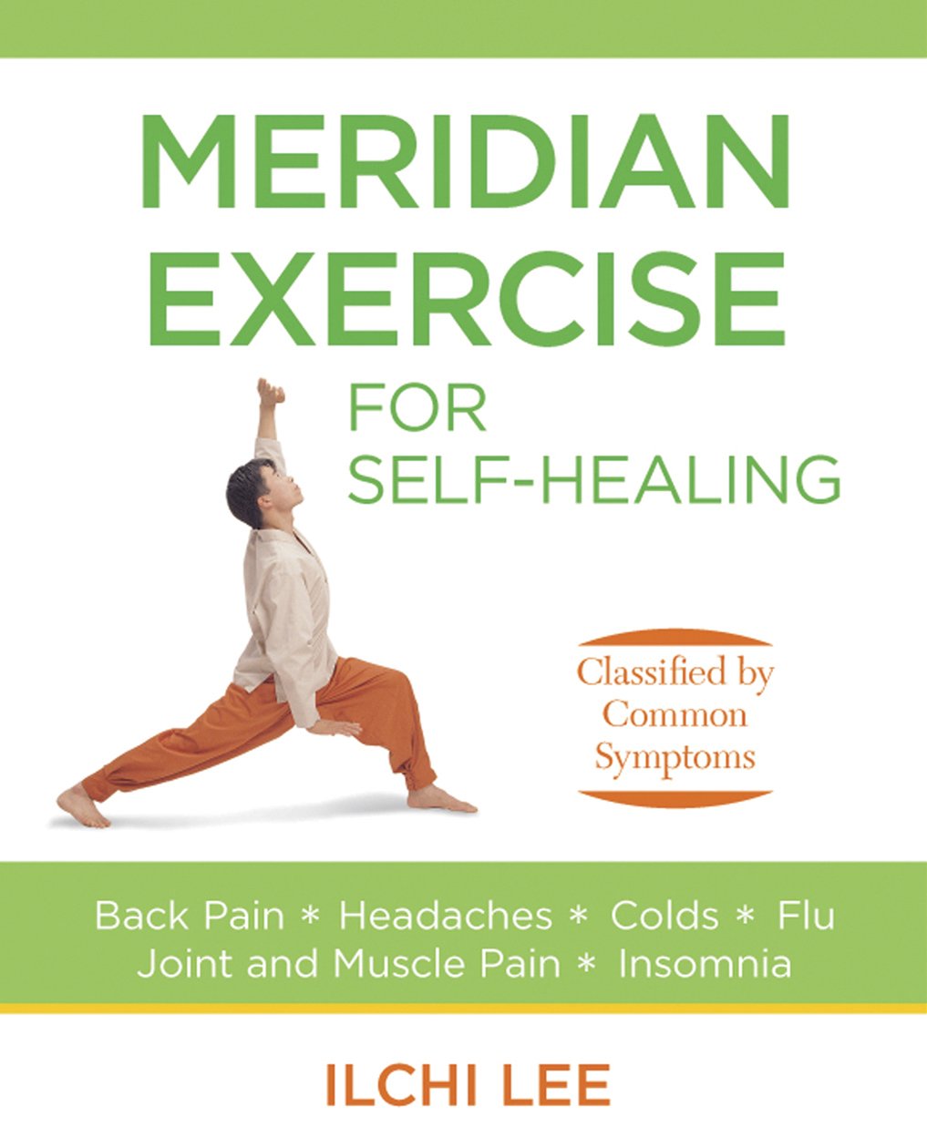 Meridian Exercise for SelfHealing: Classified by Common Symptoms