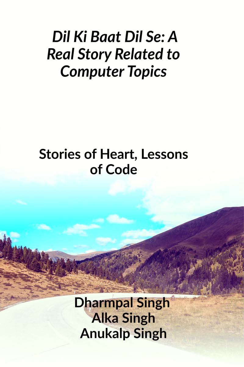 Dil Ki Baat Dil Se: A Real Story Related to Computer Topics