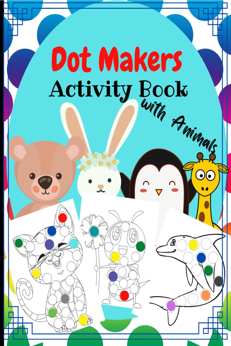 Dot Marker Activity book : Amazing Activity for Toddlers, Kids to Draw , Paint with Markers ,Pencil and Fingerprint. Cute animal