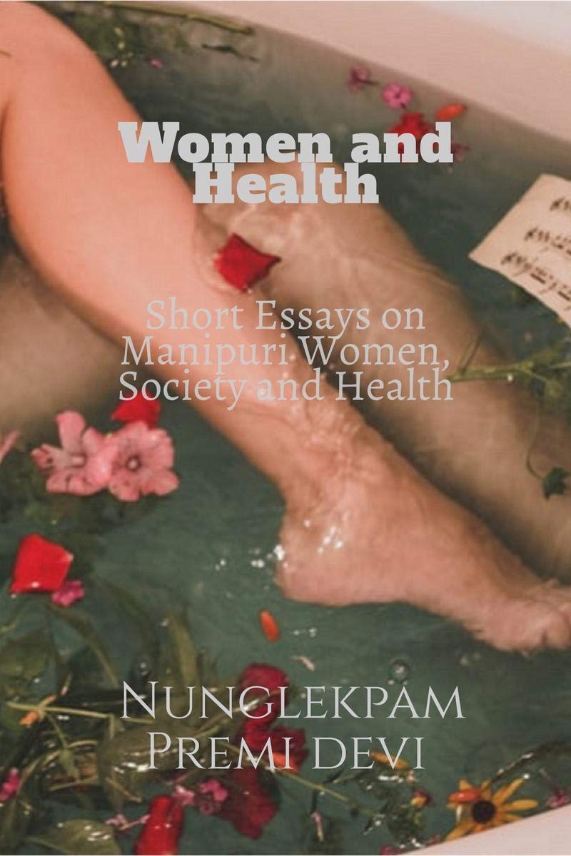Women And Health : Short Essays On Manipuri Women, Society And Health