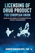 Licensing Of Drug Product For European Union : Book In The Series Of Pharmaceutical Project Management