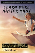 Learn More Master Many : How to break the MYTH of Jack of All, Master of None