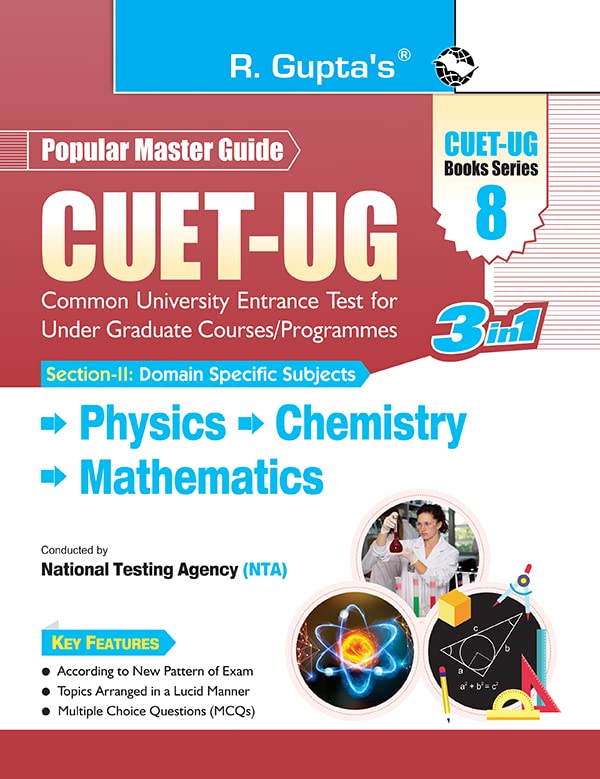 CUETUG: SectionII (Domain Specific Subjects: Physics, Chemistry, Mathematics) Entrance Test Guide