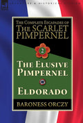 The Complete Escapades of The Scarlet PimpernelVolume 2: The Elusive Pimpernel & Eldorado
