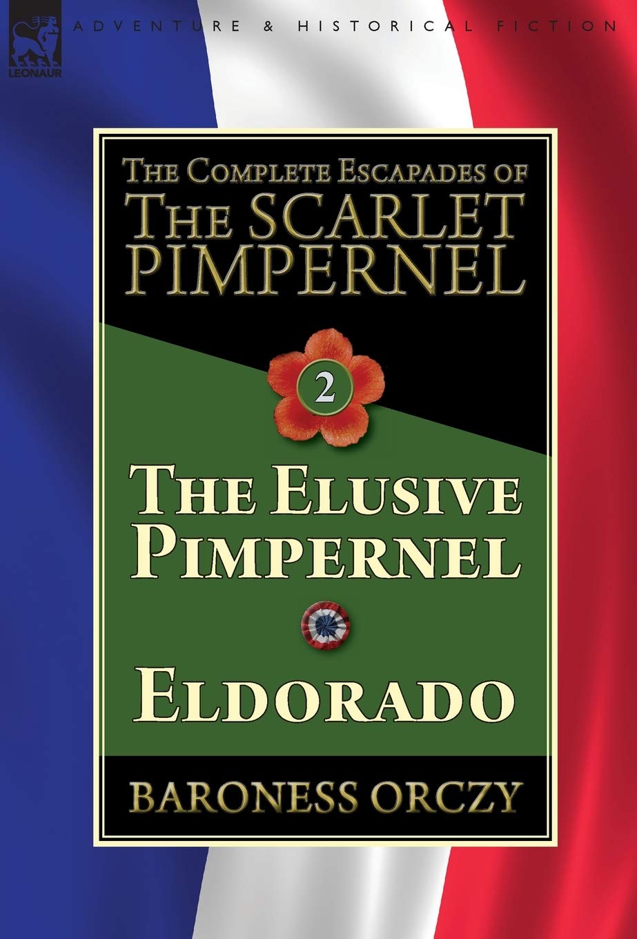 The Complete Escapades of The Scarlet PimpernelVolume 2: The Elusive Pimpernel & Eldorado