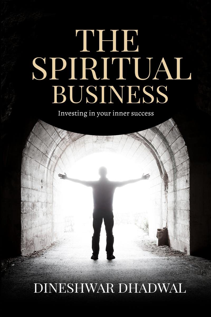The spiritual business : Investing in your inner success