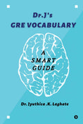 Dr.Js GRE Vocabulary: A Smart Guide