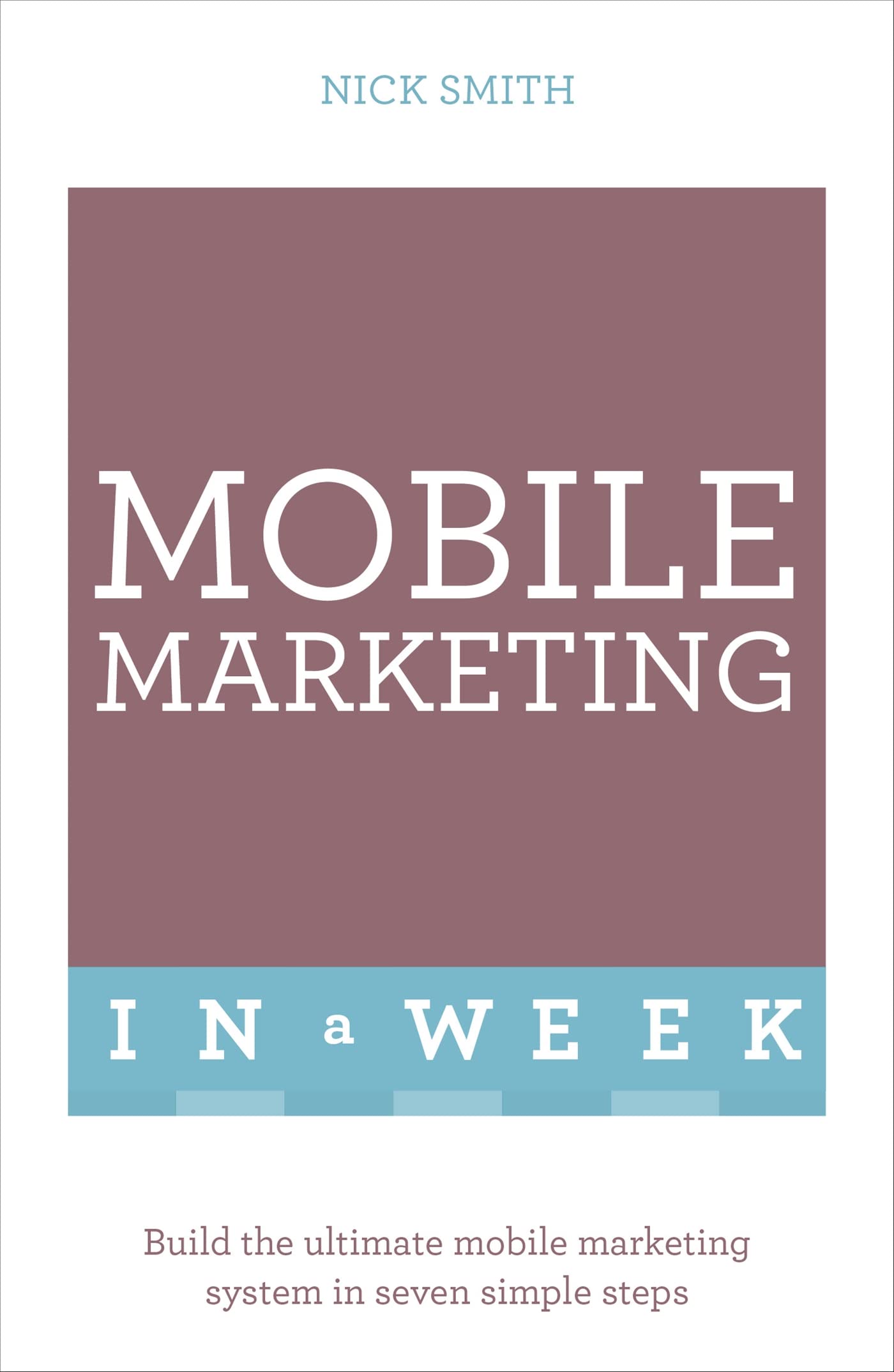 Successful Mobile Marketing in a Week
