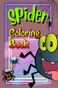 Spider Coloring Book : Explore the Fascinating World of Spiders!|For Kids Ages 48